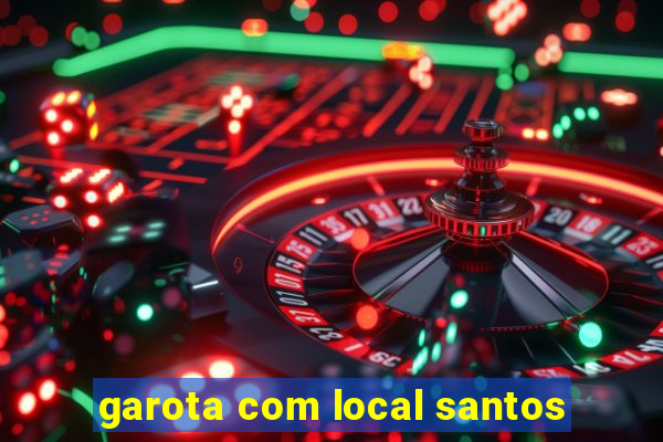 garota com local santos