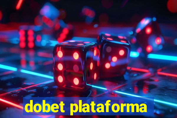 dobet plataforma