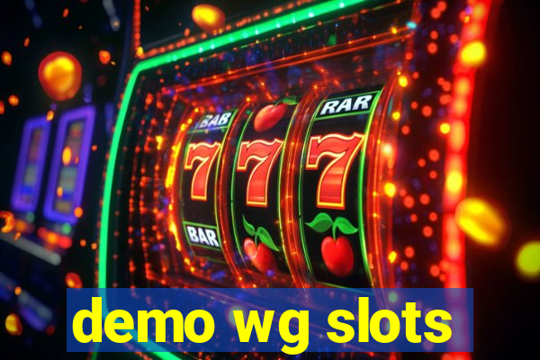 demo wg slots