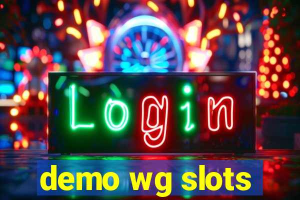 demo wg slots