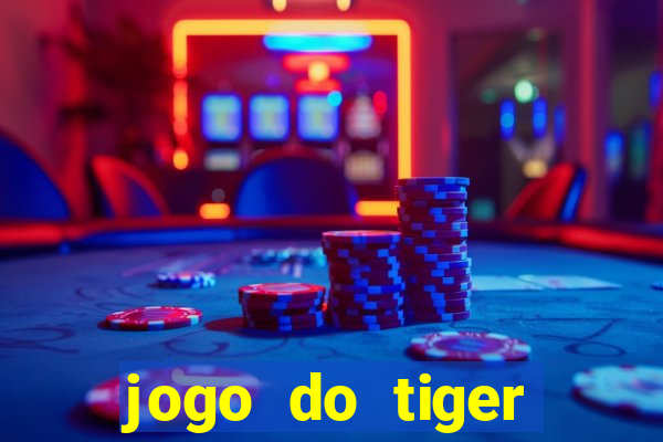 jogo do tiger bonus gratis