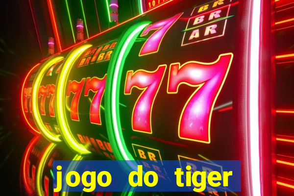 jogo do tiger bonus gratis