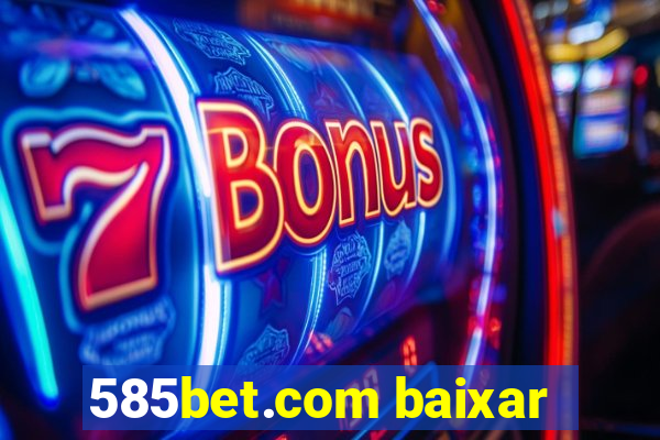 585bet.com baixar