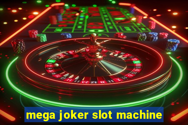 mega joker slot machine