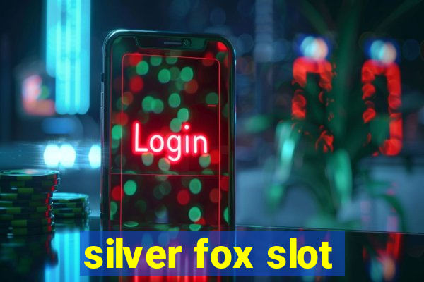 silver fox slot