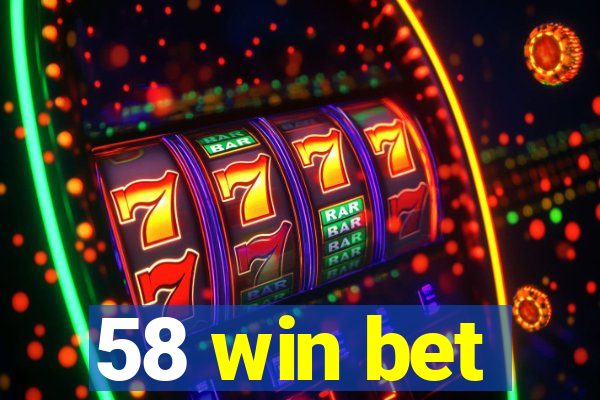 58 win bet