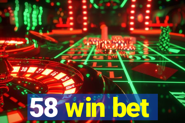 58 win bet