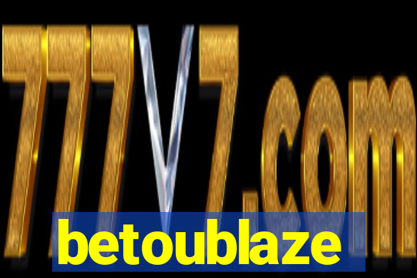 betoublaze