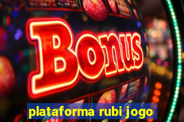 plataforma rubi jogo