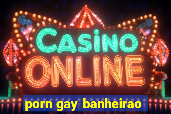 porn gay banheirao