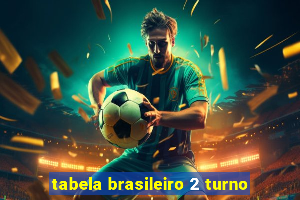 tabela brasileiro 2 turno