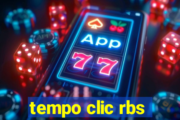 tempo clic rbs