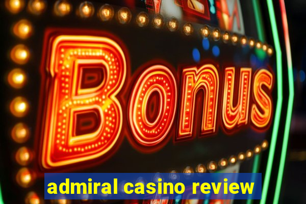 admiral casino review