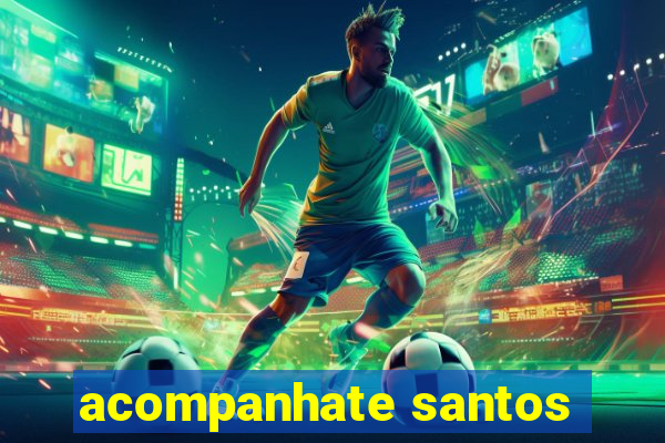 acompanhate santos