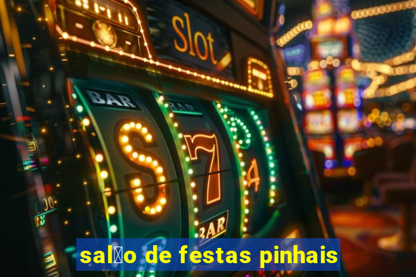 sal茫o de festas pinhais