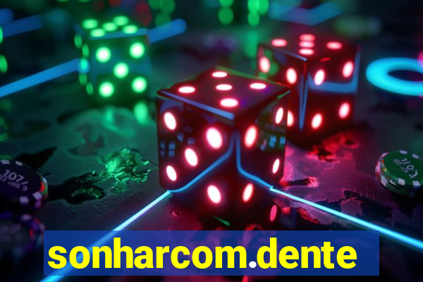 sonharcom.dente