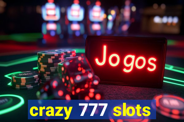 crazy 777 slots