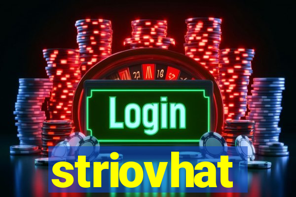 striovhat