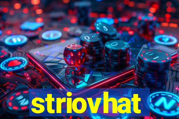 striovhat