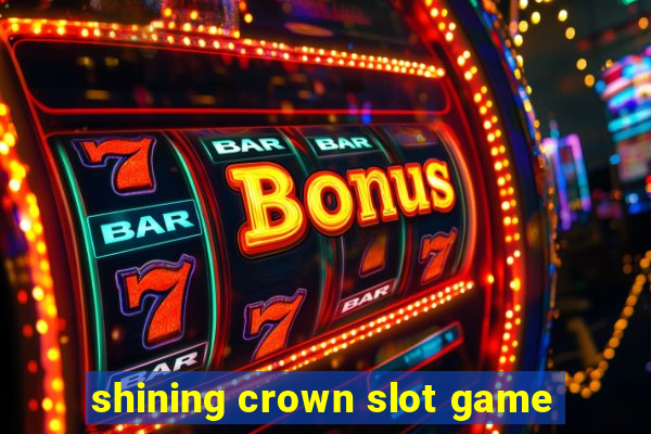 shining crown slot game