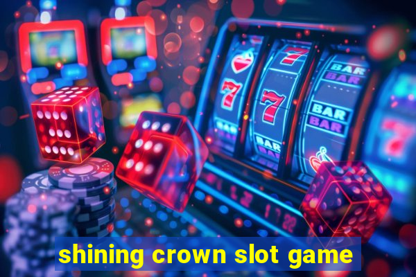 shining crown slot game