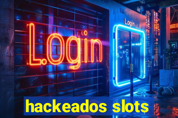 hackeados slots