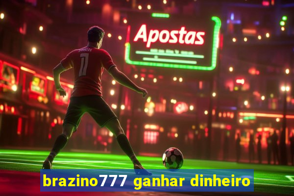 brazino777 ganhar dinheiro