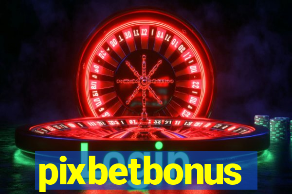 pixbetbonus