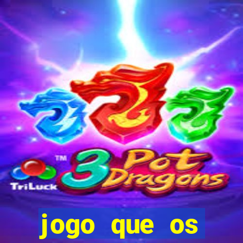 jogo que os famosos jogam para ganhar dinheiro