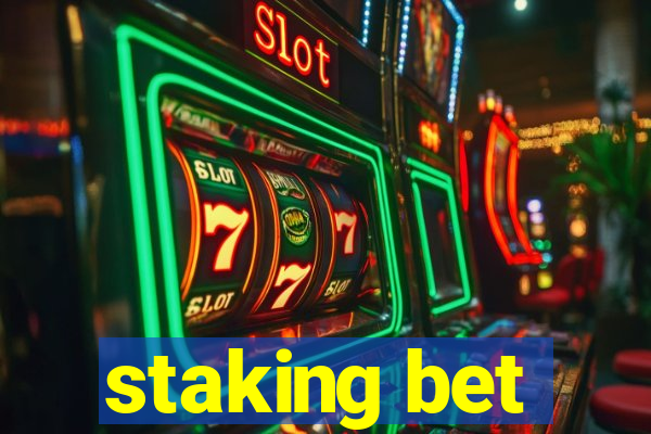 staking bet