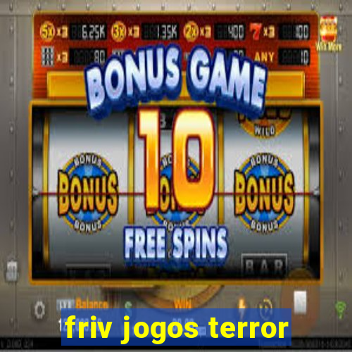 friv jogos terror