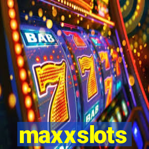 maxxslots