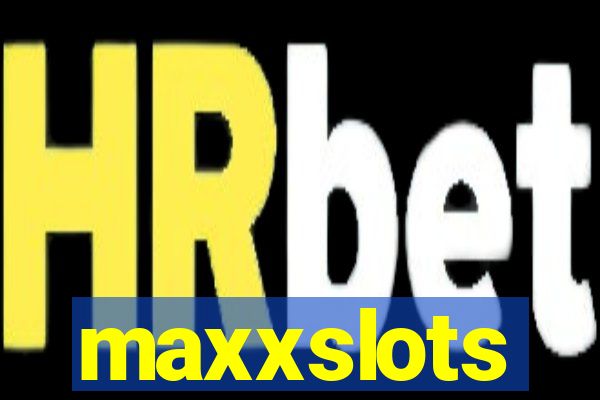 maxxslots