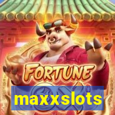 maxxslots