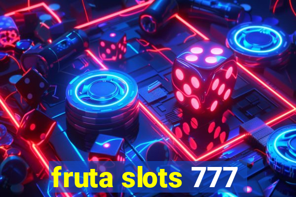 fruta slots 777