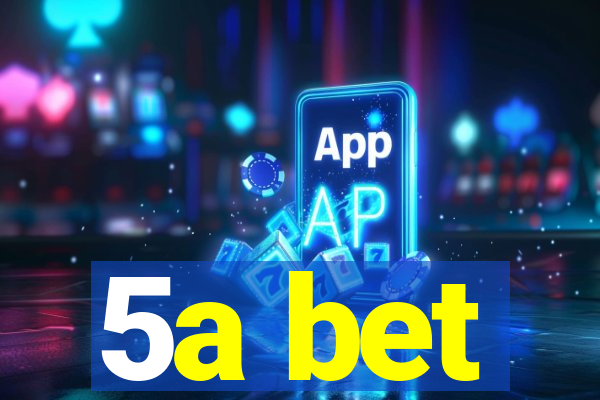 5a bet