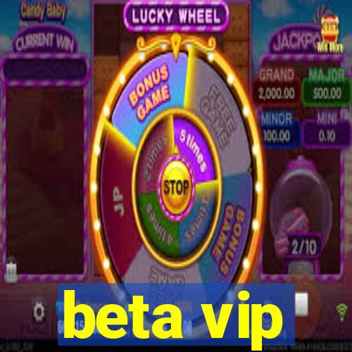 beta vip