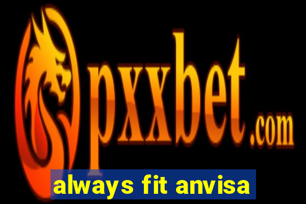 always fit anvisa