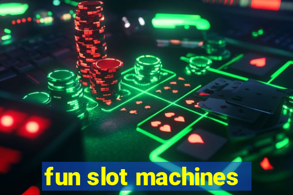 fun slot machines