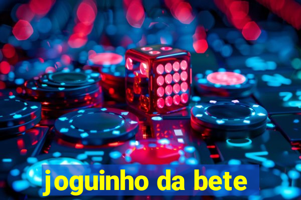 joguinho da bete