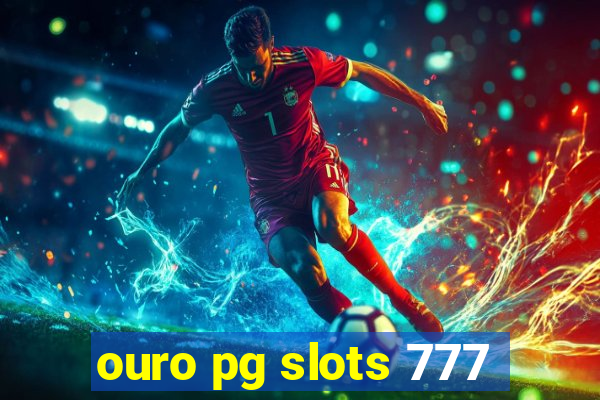 ouro pg slots 777