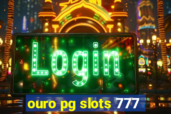 ouro pg slots 777