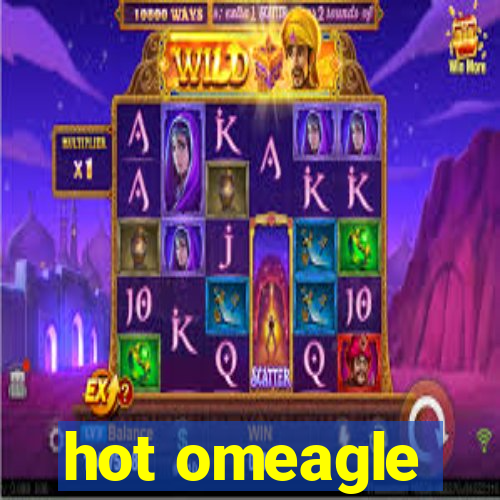 hot omeagle