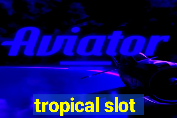 tropical slot