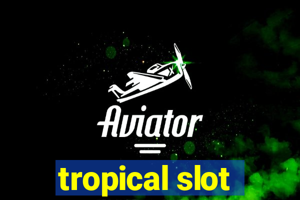 tropical slot