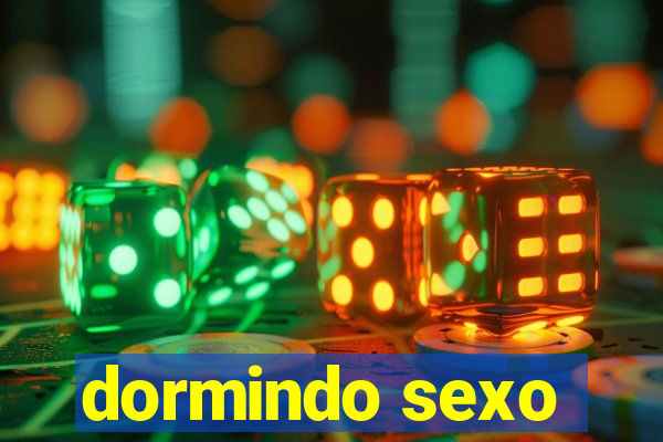 dormindo sexo