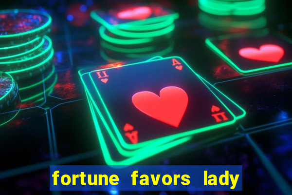 fortune favors lady nikuko legendado