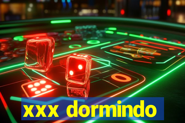 xxx dormindo