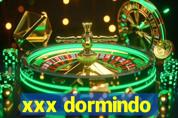 xxx dormindo