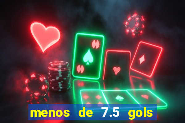 menos de 7.5 gols o que significa